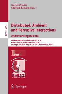Distributed, Ambient and Pervasive Interactions: Understanding Humans : 6th International Conference, DAPI 2018, Held as Part of HCI International 2018, Las Vegas, NV, USA, July 15–20, 2018, Proceedings, Part I
