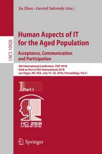 Human Aspects of IT for the Aged Population. Acceptance, Communication and Participation : 4th International Conference, ITAP 2018, Held as Part of HCI International 2018, Las Vegas, NV, USA, July 15–20, 2018, Proceedings, Part I