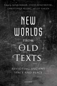 New Worlds from Old Texts : Revisiting Ancient Space and Place
