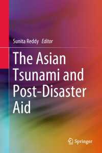 アジアの津波と災害後の援助<br>The Asian Tsunami and Post-Disaster Aid〈1st ed. 2018〉
