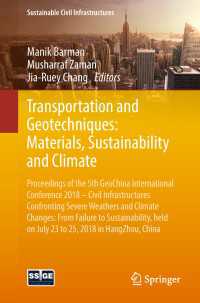 Transportation and Geotechniques: Materials, Sustainability and Climate〈1st ed. 2019〉 : Proceedings of the 5th GeoChina International Conference 2018 – Civil Infrastructures Confronting Severe Weathers and Climate Changes: From Failure to Sustainability, held on July 23 to 25, 2018 in HangZhou, China
