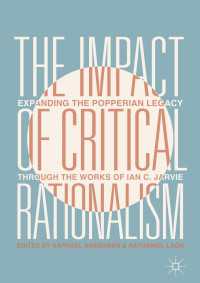 The Impact of Critical Rationalism : Expanding the Popperian Legacy through the Works of Ian C. Jarvie