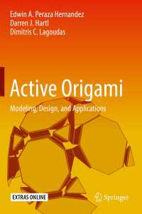 オリガミの応用<br>Active Origami〈1st ed. 2019〉 : Modeling, Design, and Applications