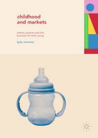 Childhood and Markets〈1st ed. 2018〉 : Infants, Parents and the Business of Child Caring