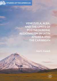 Venezuela, ALBA, and the Limits of Postneoliberal Regionalism in Latin America and the Caribbean〈1st ed. 2019〉