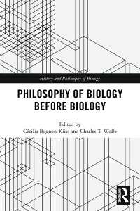 生物学以前の生物哲学<br>Philosophy of Biology Before Biology
