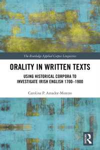 Orality in Written Texts : Using Historical Corpora to Investigate Irish English 1700-1900