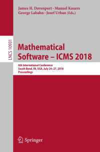 Mathematical Software – ICMS 2018 : 6th International Conference, South Bend, IN, USA, July 24-27, 2018, Proceedings