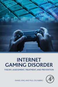 ネットゲーム障害：理論・アセスメント・治療・予防<br>Internet Gaming Disorder : Theory, Assessment, Treatment, and Prevention