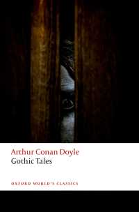 コナン・ドイル作／ゴシック物語集（オックスフォード世界古典叢書）<br>Gothic Tales