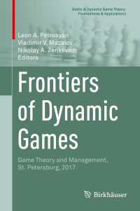 Frontiers of Dynamic Games〈1st ed. 2018〉 : Game Theory and Management, St. Petersburg, 2017