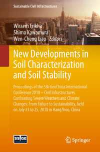 New Developments in Soil Characterization and Soil Stability : Proceedings of the 5th GeoChina International Conference 2018 – Civil Infrastructures Confronting Severe Weathers and Climate Changes: From Failure to Sustainability, held on July 23 to 25, 2018 in HangZhou, China