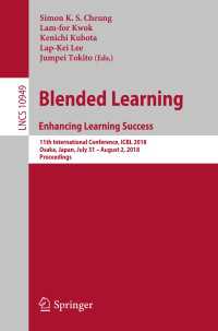 Blended Learning. Enhancing Learning Success : 11th International Conference, ICBL 2018, Osaka, Japan, July 31- August 2, 2018, Proceedings