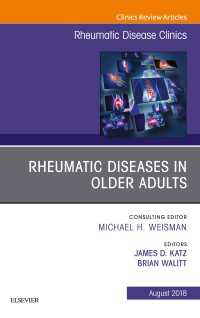 Rheumatic Diseases in Older Adults, An Issue of Rheumatic Disease Clinics of North America