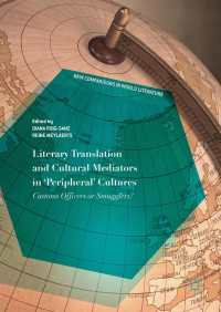 Literary Translation and Cultural Mediators in 'Peripheral' Cultures〈1st ed. 2018〉 : Customs Officers or Smugglers?