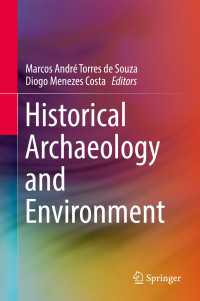 歴史考古学と環境<br>Historical Archaeology and Environment〈1st ed. 2018〉