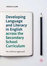 Developing Language and Literacy in English across the Secondary School Curriculum〈1st ed. 2019〉 : An Inclusive Approach