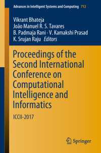 Proceedings of the Second International Conference on Computational Intelligence and Informatics〈1st ed. 2018〉 : ICCII 2017