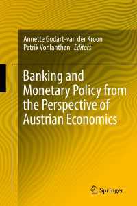 Banking and Monetary Policy from the Perspective of Austrian Economics〈1st ed. 2018〉