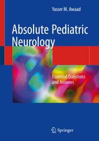 小児神経学必修問題・解答集<br>Absolute Pediatric Neurology〈1st ed. 2018〉 : Essential Questions and Answers
