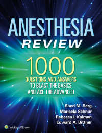 麻酔学レビューQ&A1000<br>Anesthesia Review: 1000 Questions and Answers to Blast the BASICS and Ace the ADVANCED