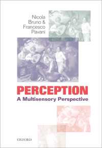 知覚：複数の感覚にわたるアプローチ<br>Perception : A multisensory perspective