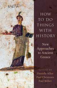 古代ギリシア史への新たなアプローチ<br>How to Do Things with History : New Approaches to Ancient Greece