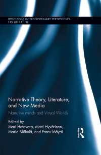 ナラティヴ理論、文学とニューメディア<br>Narrative Theory, Literature, and New Media : Narrative Minds and Virtual Worlds
