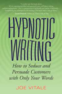 Hypnotic Writing : How to Seduce and Persuade Customers with Only Your Words