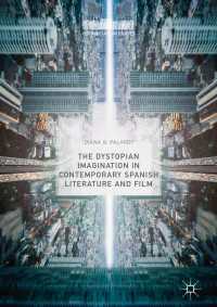 The Dystopian Imagination in Contemporary Spanish Literature and Film〈1st ed. 2018〉