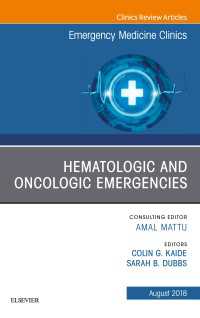 Hematologic and Oncologic Emergencies, An Issue of Emergency Medicine Clinics of North America