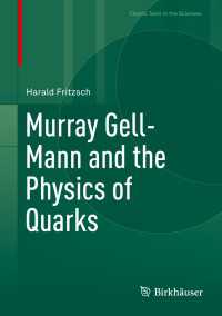 Murray Gell-Mann and the Physics of Quarks〈1st ed. 2018〉