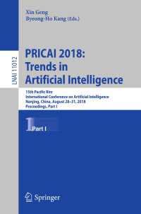 PRICAI 2018: Trends in Artificial Intelligence〈1st ed. 2018〉 : 15th Pacific Rim International Conference on Artificial Intelligence, Nanjing, China, August 28–31, 2018, Proceedings, Part I