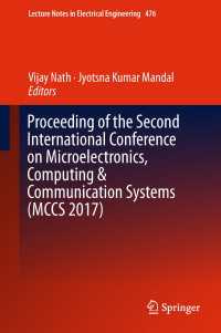 Proceeding of the Second International Conference on Microelectronics, Computing & Communication Systems (MCCS 2017)〈1st ed. 2019〉