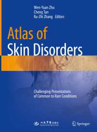 皮膚疾患アトラス<br>Atlas of Skin Disorders : Challenging Presentations of Common to Rare Conditions