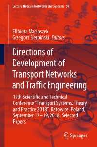 Directions of Development of Transport Networks and Traffic Engineering : 15th Scientific and Technical Conference "Transport Systems.  Theory and Practice 2018", Katowice, Poland, September 17-19, 2018, Selected  Papers