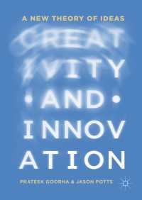 Creativity and Innovation〈1st ed. 2019〉 : A New Theory of Ideas