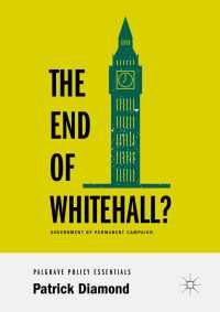 The End of Whitehall?〈1st ed. 2019〉 : Government by Permanent Campaign