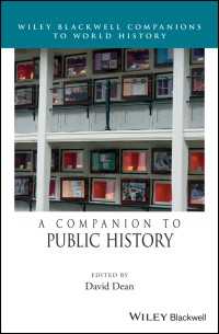 ワイリー・ブラックウェル版　パブリック・ヒストリー必携<br>A Companion to Public History