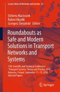 Roundabouts as Safe and Modern Solutions in Transport Networks and Systems〈1st ed. 2019〉 : 15th Scientific and Technical Conference “Transport Systems. Theory and Practice 2018”, Katowice, Poland, September 17–19, 2018, Selected Papers