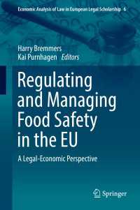 ＥＵにおける食品安全規制<br>Regulating and Managing Food Safety in the EU〈1st ed. 2018〉 : A Legal-Economic Perspective