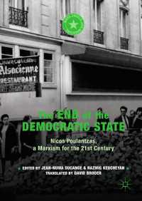 The End of the Democratic State〈1st ed. 2019〉 : Nicos Poulantzas, a Marxism for the 21st Century