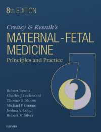 クレーシー＆レスニク母性・胎児医学：原理と実践（第８版）<br>Creasy and Resnik's Maternal-Fetal Medicine: Principles and Practice E-Book（8）
