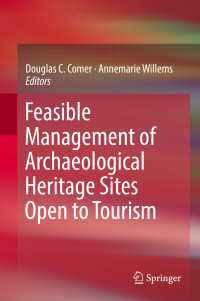 Feasible Management of Archaeological Heritage Sites Open to Tourism〈1st ed. 2019〉
