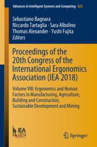 Proceedings of the 20th Congress of the International Ergonomics Association (IEA 2018) : Volume VIII: Ergonomics and Human Factors in Manufacturing, Agriculture, Building and Construction, Sustainable Development and Mining