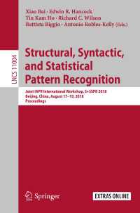 Structural, Syntactic, and Statistical Pattern Recognition : Joint IAPR International Workshop, S+SSPR 2018, Beijing, China, August 17–19, 2018, Proceedings