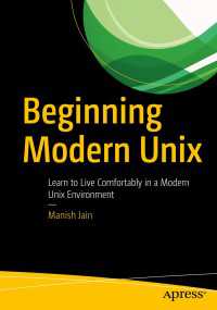 Beginning Modern Unix〈First Edition〉 : Learn to Live Comfortably in a Modern Unix Environment