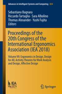 Proceedings of the 20th Congress of the International Ergonomics Association (IEA 2018) : Volume VII: Ergonomics in Design, Design for All, Activity Theories for Work Analysis and Design, Affective Design