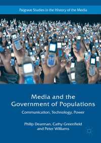 Media and the Government of Populations : Communication, Technology, Power