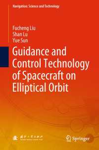 Guidance and Control Technology of Spacecraft on Elliptical Orbit〈1st ed. 2019〉